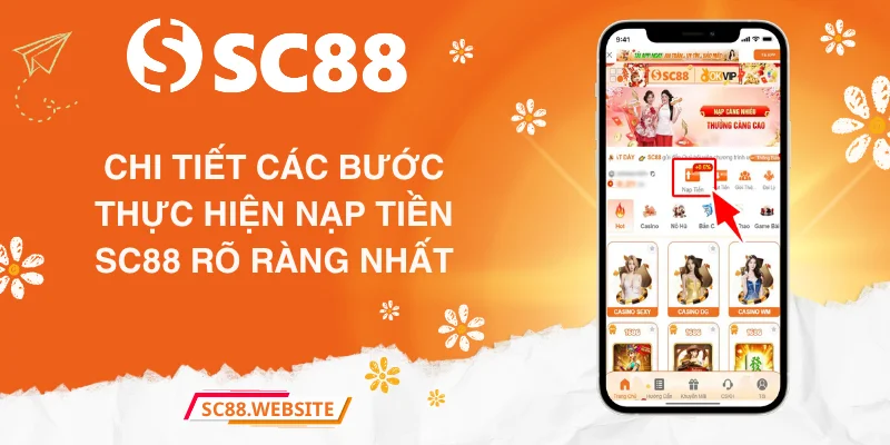 Chi tiết các bước thực hiện nạp tiền SC88 rõ ràng nhất